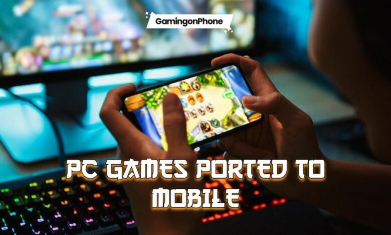 PC Games ported to Mobile